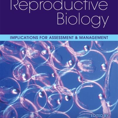 Fish Reproductive Biology: Implications for Assessment and Management