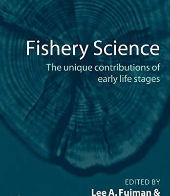 Fishery Science: The Unique Contributions of Early Life Stages