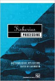 FISHERIES PROCESSING: BIOTECHNOLOGICAL APPLICATIONS