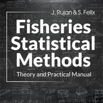 Fisheries Statistical Methods: Theory and Practical Manual