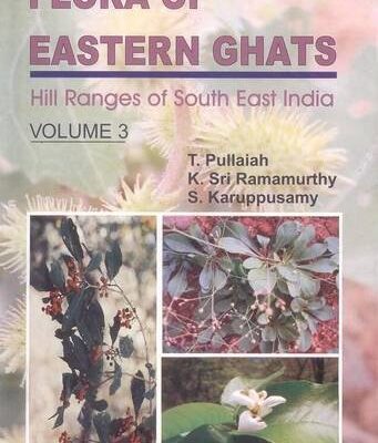Flora of Eastern Ghats Vol 3: Hill Ranges of South East India