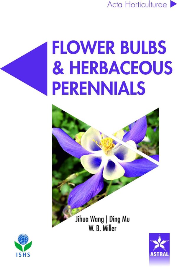 Flower Bulbs and Herbaceous Perennials (Acta Horticulturae 1171) (9789388982504)