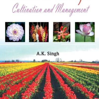 Flower Crops: Cultivation and Management