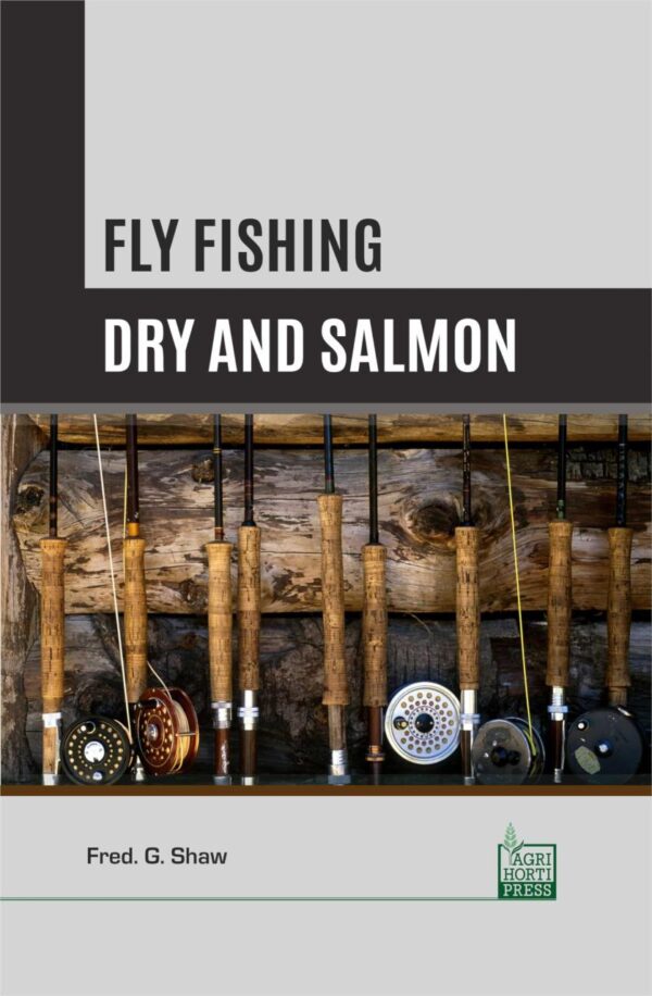 Fly Fishing: Dry and Salmon
