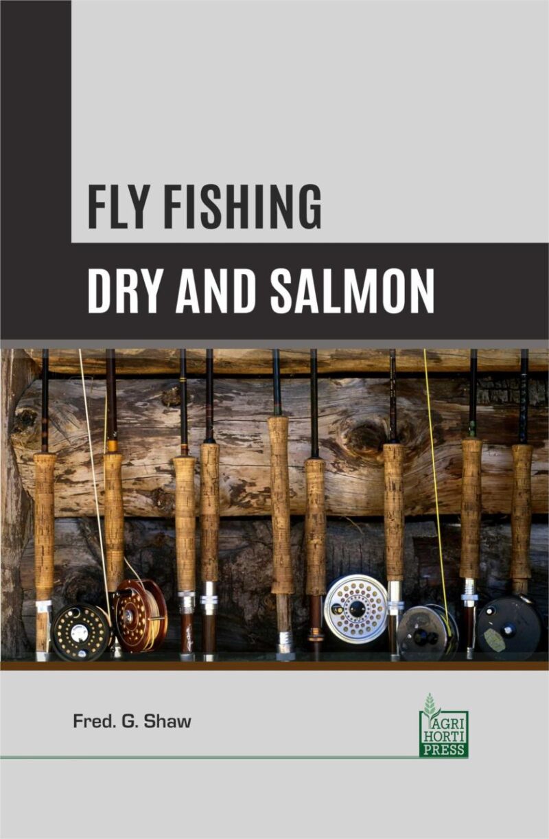 Fly Fishing: Dry and Salmon