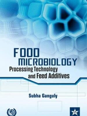 Food Microbiology: Processing Technology and Feed Additives
