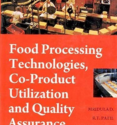 Food Processing Technologies: Co-Product Utilization and Quality Assurance