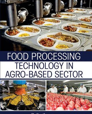 Food Processing Technology in Agro - Based Sector
