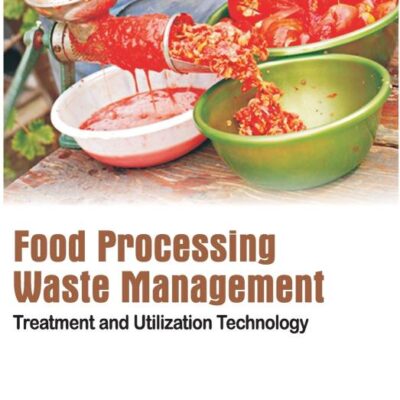 Food Processing Waste Management: Treatment and Utilization Technology