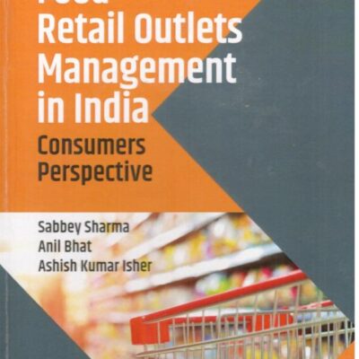 Food Retail Outlets Management in India: Consumers Perspective