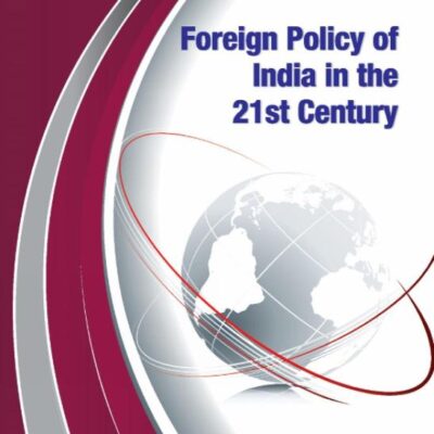 Foreign Policy of India in the 21st Century