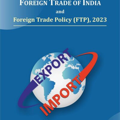 Foreign Trade of India and Foreign Trade Policy (FTP)