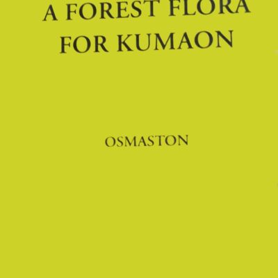 A Forest Flora for Kumaon 2nd Reprint