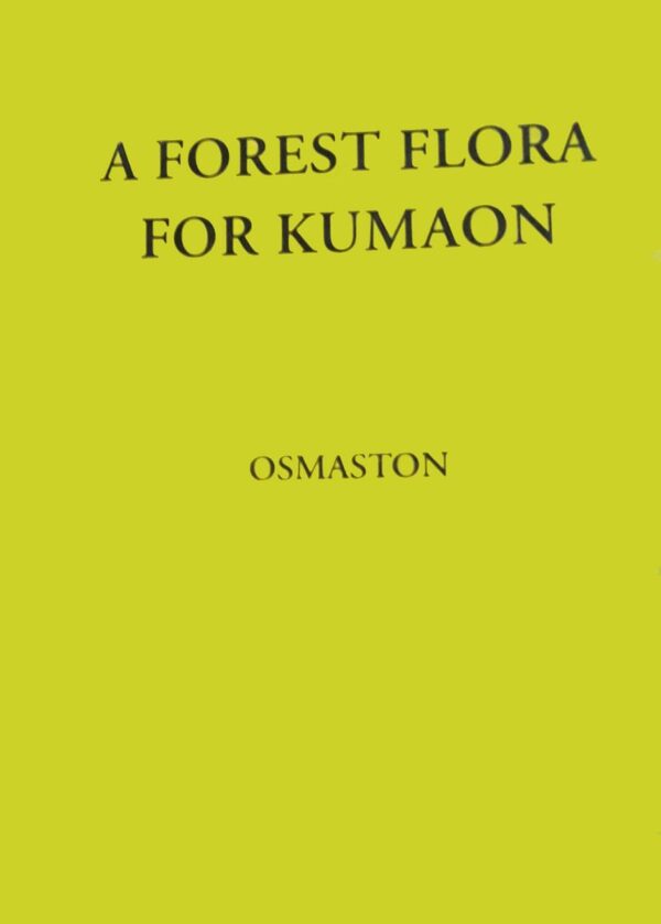 A Forest Flora for Kumaon 2nd Reprint