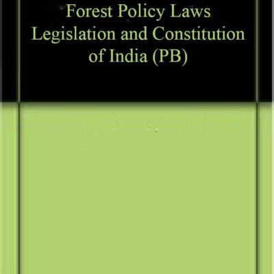 Forest Policy Laws Legislation and Constitution of India