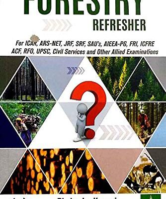 Forestry Refresher: For ICAR ARS NET JRF SRF SAU`s SIEEA-PG FRI ICFRE ACF RFO UPSC Civil Services and Other Allied Examinations (PB)