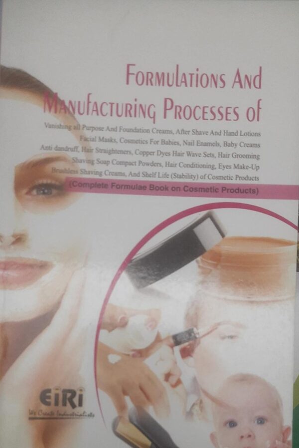 Formulations and Manufacturing Processes of Vanishing all Purpose and Foundation Creams..:Complete Formulae Book on Cosmetic Products (PB)