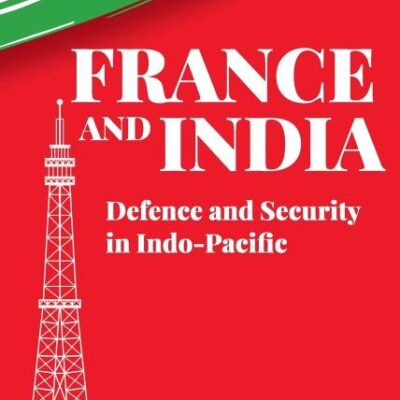 France and India: Defence and Security in Indo-Pacific