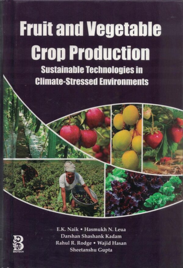 Fruit and Vegetable Crop Production: Sustainable Technologies in Climate-Stressed Environments