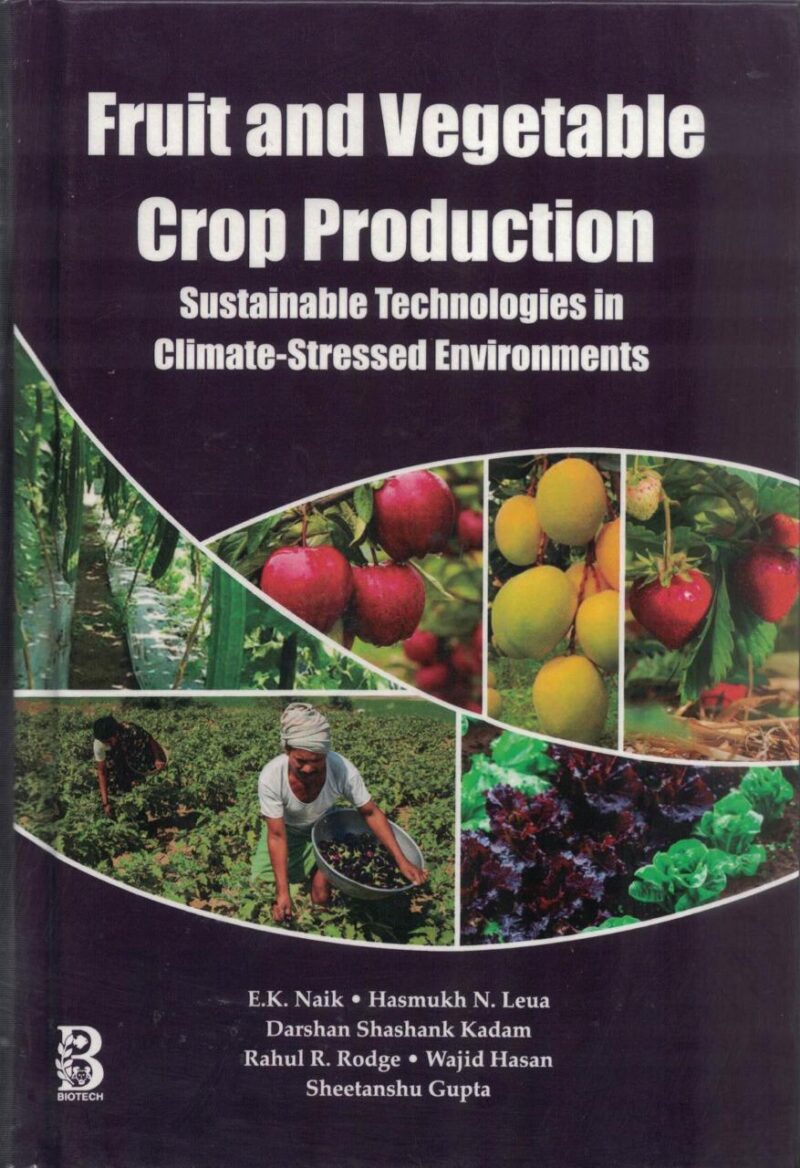 Fruit and Vegetable Crop Production: Sustainable Technologies in Climate-Stressed Environments