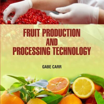 Fruit Production and Processing Technology by Gabe Carr