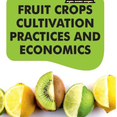 Fruit Crops Cultivation Practices and Economics
