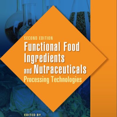 Functional Food Ingredients and Nutraceuticals: Processing Technologies