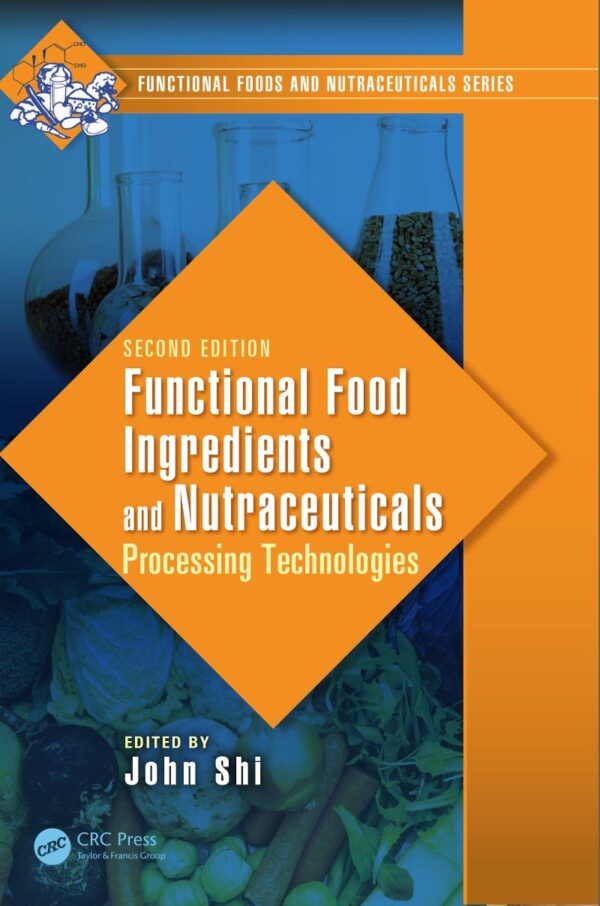 Functional Food Ingredients and Nutraceuticals: Processing Technologies
