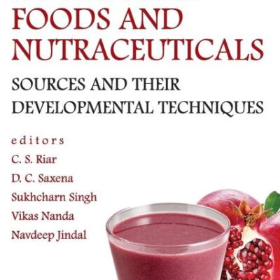 Functional Foods and Nutraceuticals: Sources and Their Developmental Techniques