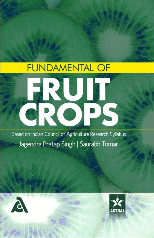 Fundamental of Fruit Crops: Based on Indian Council of Agriculture Research Syllabus (9789388982429)