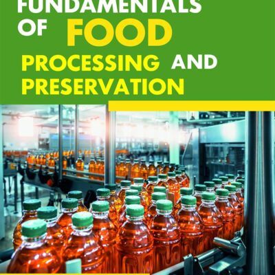 Fundamentals of Food Processing and Preservation