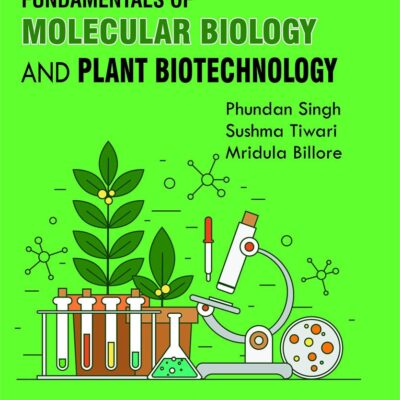 Fundamentals of Molecular Biology and Plant Biotechnology (9789389719369)