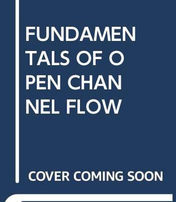 FUNDAMENTALS OF OPEN CHANNEL FLOW