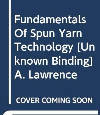 FUNDAMENTALS OF SPUN YARN TECHNOLOGY
