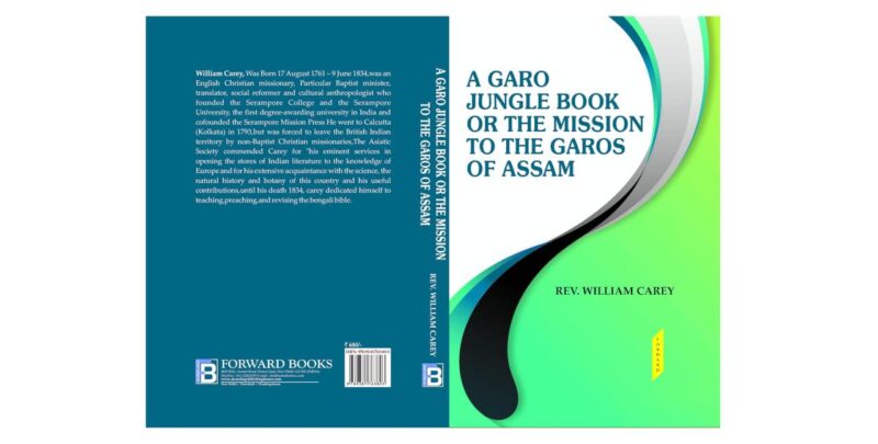 A Garo Jungle Book or the Mission to the Garos of assam