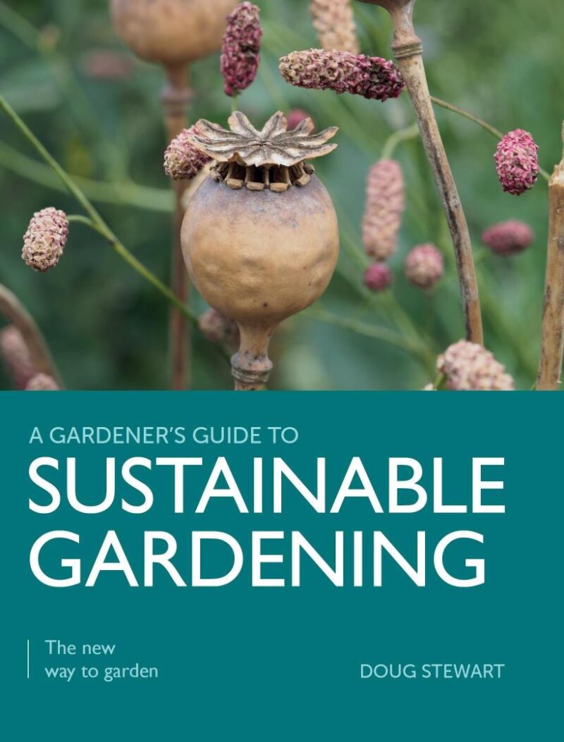 Sustainable Gardening: The New Way to Garden (A Gardener's Guide to)