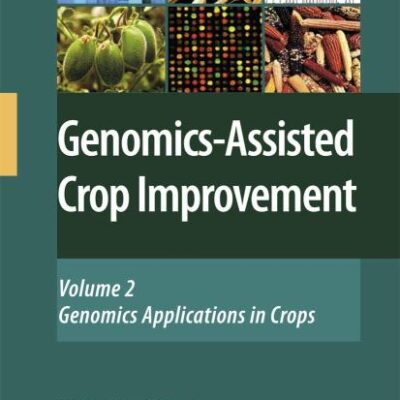 Genomics-Assisted Crop Improvement: Vol 2: Genomics Applications in Crops