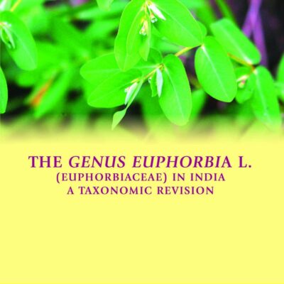 Genus Euphorbia L.: (Euphorbiaceae) In India a taxonomic Revision