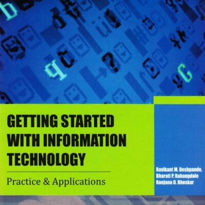 Getting Started With Information Technology: Practice and Applications