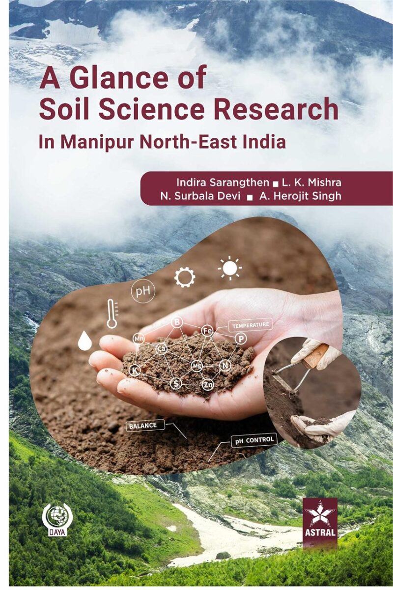 A Glance of Soil Science Research in Manipur - North East India (9789352221554)
