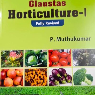 Glaustas Horticulture - I Fully Revised (Concise Edition) P. Muthukumar