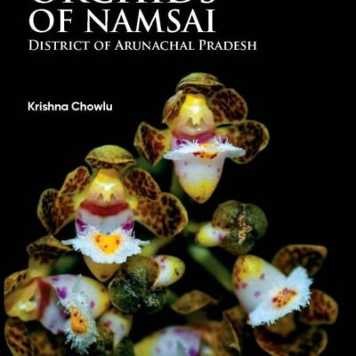 A Glimpse into Orchids of Namsai District of Arunachal Pradesh