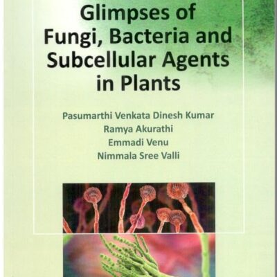 Glimpses of Fungi Bacteria and Subcellular Agents in Plants