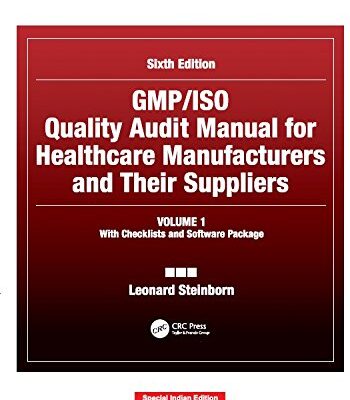 GMP/ISO QUALITY AUDIT MANUAL FOR HEALTHCARE MANUFACTURERS AND THEIR SUPPLIERS