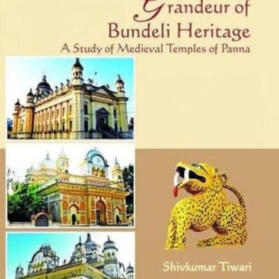 Grandeur of Bundeli Heritage: A Study of Medieval Temples of Panna
