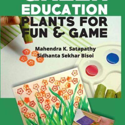Green Education: Plants for Fun and Games: Plants for Fun and Game: Plants for Fun and Game
