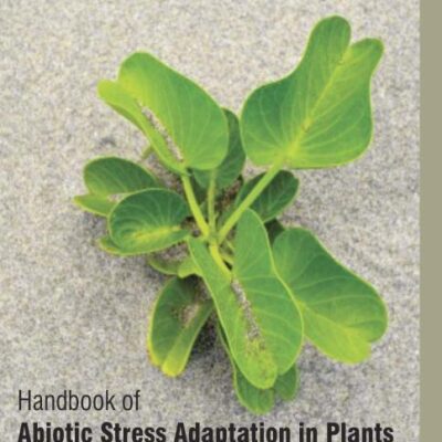 Handbook of Abiotic Stress Adaptation in Plants: Techniques and Responses (2 Volumes)