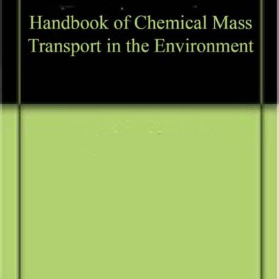 Handbook of Chemical Mass Transport in the Environment