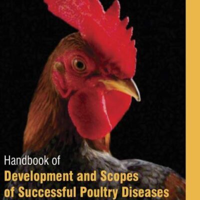 Handbook of Development and Scopes of Successful Poultry Diseases and Their Management (2 Volumes)