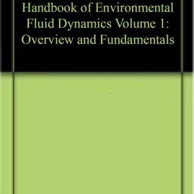 Handbook of Environmental Fluid Dynamics Volume 1: Overview and Fundamentals
